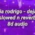 Olivia Rodrigo Deja Vu Slowed N Reverb 8D Audio