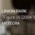 Linkin Park Figure 09 2004 Look Behind Demo Intro Version