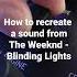 How To Recreate A Sound From The Weeknd Blinding Lights Theweeknd Blindinglights Korg