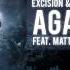 Excision Dion Timmer Again Again Ft Matt Rose Official Stream