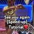 See You Again Speed Up Tutorial