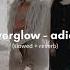 Everglow Adios Slowed Reverb