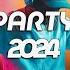 DANCE PARTY SONGS 2024 Mashups Remixes Of Popular Songs DJ Remix Club Music Dance Mix 2024