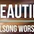 Hillsong Worship What A Beautiful Name Lyrics