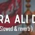 Nara Ali Da Slowed And Reverb Islamic Song Slowed Reverb Nadeem Sarwar Ali Jee Ali Shanwar