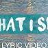 What I See Feat Chris Brown Lyric Video Elevation Worship