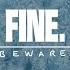 FINE Beware Official Video