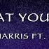 Calvin Harris Ft Rihanna This Is What You Came For Lyrics