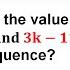 ARITHMETIC SEQUENCE SOLVING FOR THE VALUE OF K