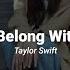 Taylor Swift You Belong With Me Slowed Reverb Lyrics Vnd