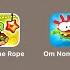 All Cut The Rope Om Nom Mobile Games IOS Android Cut The Rope Remastered Om Nom Toons