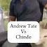 Andrew Tate Vs Chindo