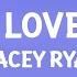 Stacey Ryan Fall In Love Alone Lyrics