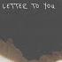 LETTER TO YOU