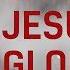 Christ Jesus Glorified Live JPCC Worship