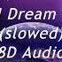 Reed Wonder Aurora Olivas When I Dream Of You Slowed 8D Audio