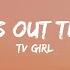 TV Girl Cigarettes Out The Window Lyrics