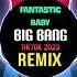 Fantastic Baby 口水旋律 抖音Dj阿布版 Remix Tiktok 2023 希望最终还会相见 Big Bang Mashup Hot Tiktok Douyin