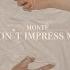 Don T Impress Me