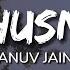 Anuv Jain Husn Lyrics