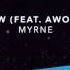 MYRNE I Know Feat Awoltalk Official Full Stream