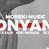 Moreki Music Nonyana Ft Mack Eaze King Monada Dj Janisto