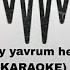 Hey Yavrum Hey KARAOKE Aladdinergun Fundyy Ataalabas