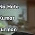 Agar Tum Na Hote Lyrics Agar Tum Na Hote Kishore Kumar Old Is Gold Hindi Old Romantic Song