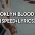 Brooklyn Blood Pop Speed Up Lyrics