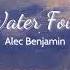 Vietsub The Water Fountain Alec Benjamin Lyrics Video