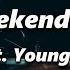 T I The Weekend Lyrics Ft Young Thug