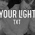 TXT Your Light Slowed Reverb ShadowByYoongi