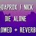 K 391 Hoaprox Nick Strand Die Alone Slowed Reverb