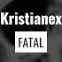 Kristianex Fatal