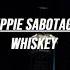 Hippie Sabotage Whiskey Lyrics