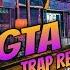 Grand Theft Auto 4 Trap Remix