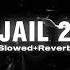 Jail 2 Slowed Reverb Mankirt Aulakh