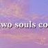 When Two Souls Connect Playlist Soul Serenades