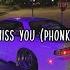 Miss You Phonk