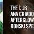 The Dub Ana Criado Ronski Speed Afterglow Ronski Speed Dub