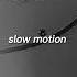 Slow Motion Amaria Bb Speed Up