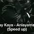 Oktay Kaya Anlayamazsın Speed Up