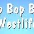 Bop Bop Baby Westlife Karaoke Version