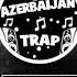 Azeri Bass Music Azerbaijan Trap Karabakh 2019 HD