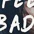 Blackbear I Feel Bad Lyrics