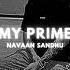 My Prime Navaan Sandhu Slowed Reverb