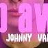 Johnny Valentine Slip Away Lyrics