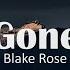 Gone Blake Rose Lyrics Video