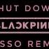 BLACKPINK Shut Down Kysso Remix