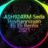 ASH92ARM Seda Hovhannisyan Eli Eli Remix 2021